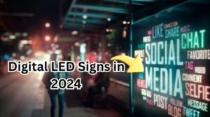 Why Every Business Needs Digital LED Signs