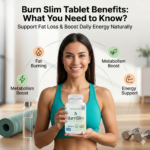 Burn Slim Tablet Benefits What You Need to Know
