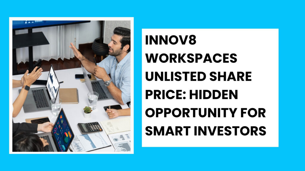 Innov8 Workspaces Unlisted Share Price