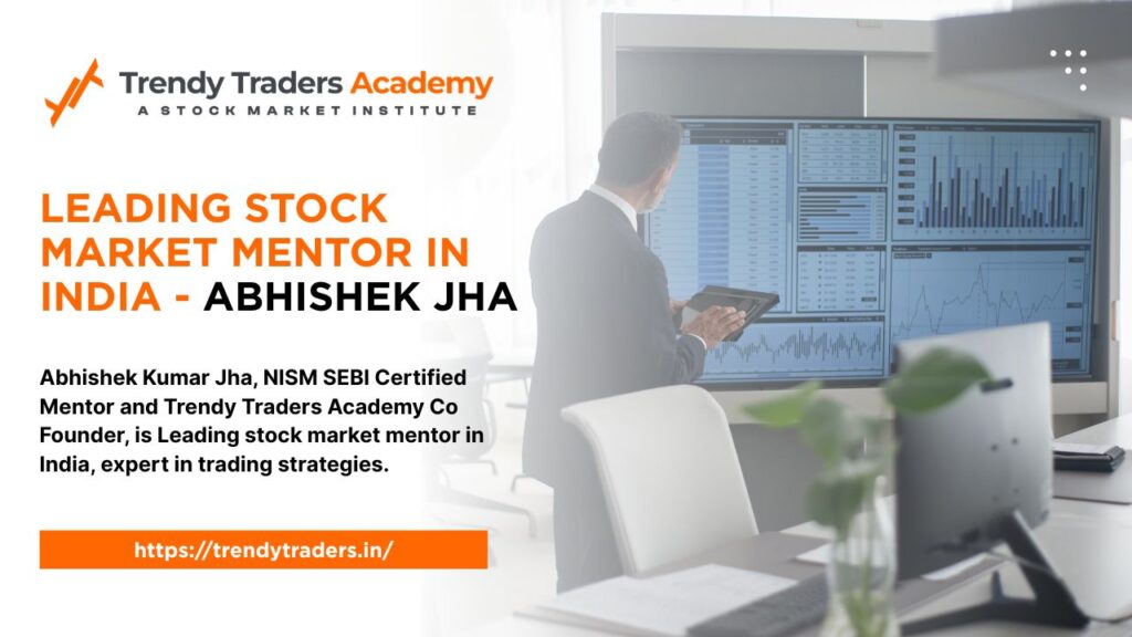Leading Stock Market Mentor In India - Abhishek Jha