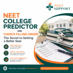 NEET College Predictor and Choice Filling Order The Secret to Getting a Better Seat