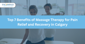 Top 7 Benefits of Massage Therapy for Pain Relief and Recovery in Calgary