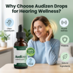 Why Choose Audizen Drops for Hearing Wellness