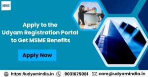 Apply to the Udyam Registration Portal to Get MSME Benefits