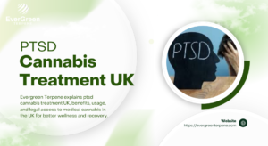 PTSD Cannabis Treatment UK