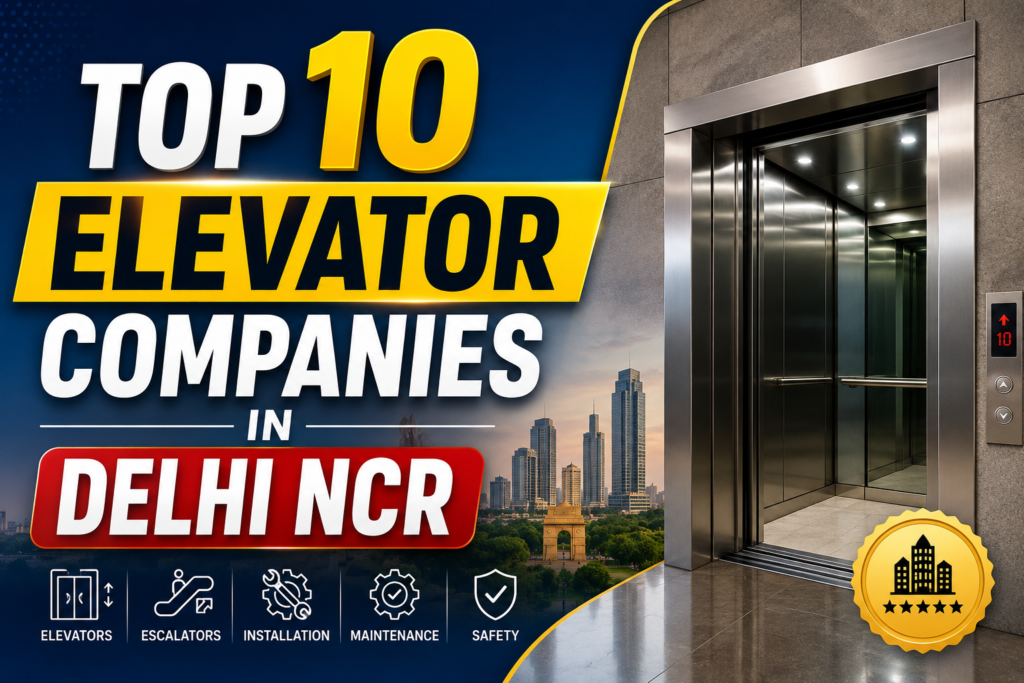 Top 10 Elevator Companies in Delhi NCR