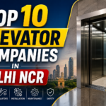 Top 10 Elevator Companies in Delhi NCR