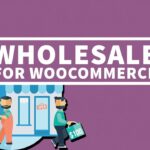 Wholesale for WooCommerce