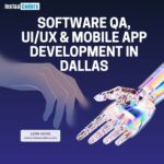 Software QA, UI/UX & Mobile App Development in Dallas