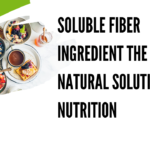 Soluble Fiber Ingredient