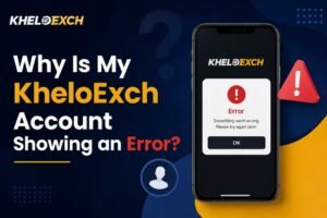 Why Is My KheloExch Account Showing an Error?