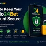 How to Keep Your Khelo24Bet Account Secure