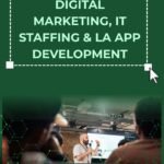 Digital Marketing, IT Staffing & LA App Development