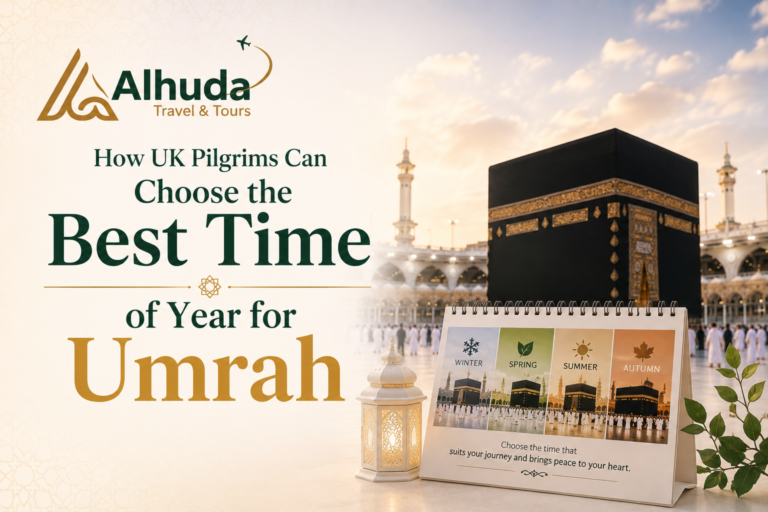How UK Pilgrims Can Choose the Best Time of Year for Umrah