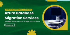Overcoming Bottlenecks_ Optimizing Azure Database Migration Services for High-Volume Azure DB Migration Projects