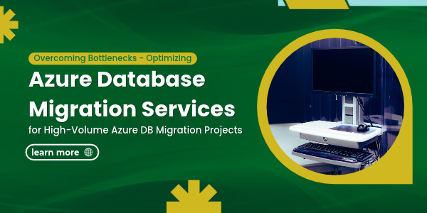Overcoming Bottlenecks_ Optimizing Azure Database Migration Services for High-Volume Azure DB Migration Projects