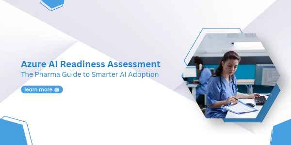 Azure AI Readiness Assessment The Pharma Guide to Smarter AI Adoption