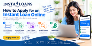 How to Apply for an Instant Loan Online | Step-by-Step Guide