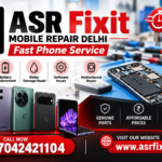 ASR Fixit – Mobile Repair Delhi | Fast Phone Service