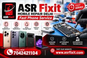 ASR Fixit – Mobile Repair Delhi | Fast Phone Service