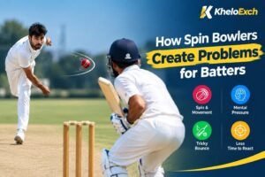 How Spin Bowlers Create Problems for Batters
