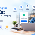Digital Lending for MSMEs: How Technology Changes Loans