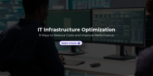 IT Infrastructure Optimization_ 9 Ways to Reduce Costs and Improve Performance