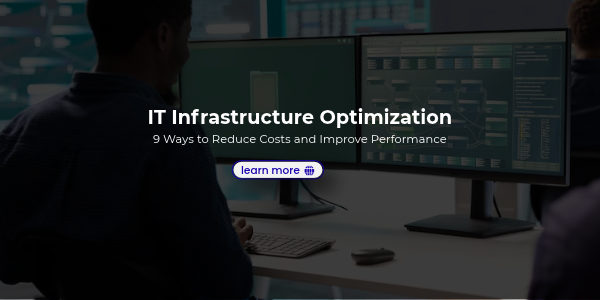 IT Infrastructure Optimization_ 9 Ways to Reduce Costs and Improve Performance