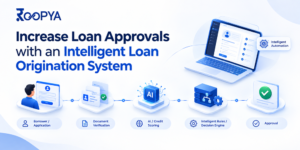 Intelligent Loan Origination System to Increase Loan Approvals | Roopya.money
