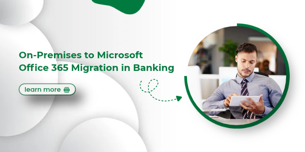 On-Premises to Microsoft Office 365 Migration in Banking