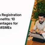 Udyam Registration Benefits 10 Advantages for MSMEs