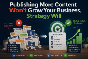 Why Publishing More Content Is Not a Content Strategy