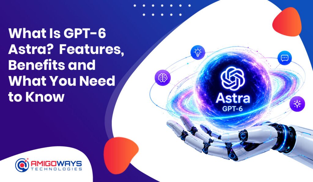 what-is-gpt-6-astra-features-benefits