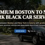PREMIUM BOSTON TO NEW YORK BLACK CAR SERVICE