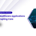 Cloud Application Migration Services_ Modernize Healthcare Applications Without Disrupting Care