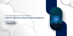 Cloud Managed Services for Pharma_ A Smarter Approach to Research Data Management