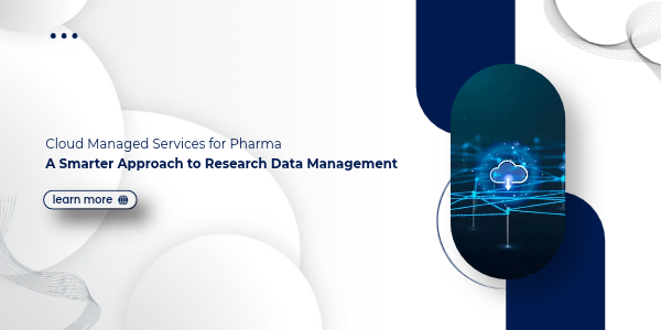 Cloud Managed Services for Pharma_ A Smarter Approach to Research Data Management