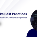 Databricks Best Practices for Scaling Bronze-to-Gold Data Pipelines
