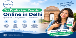 Top Payday Loan Provider Online in Delhi | Insta Loans