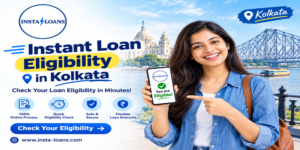 Instant Loan Eligibility in Kolkata | Check & Apply Online