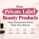 Private Label Beauty Products