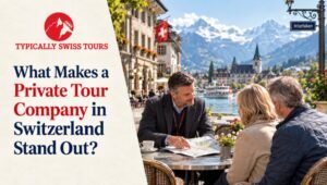 What Makes a Private Tour Company in Switzerland Stand Out