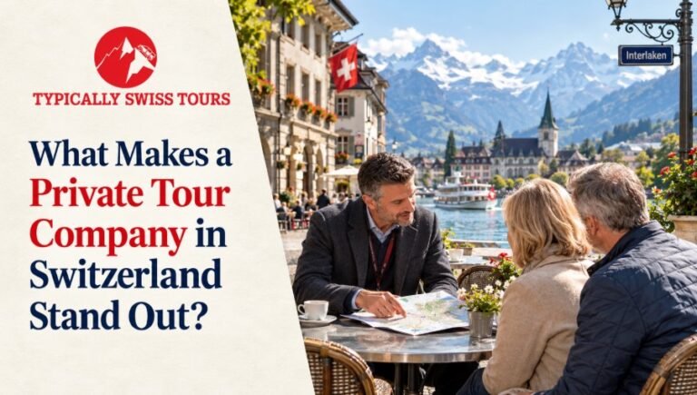 What Makes a Private Tour Company in Switzerland Stand Out